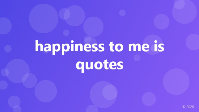 happiness to me is quotes