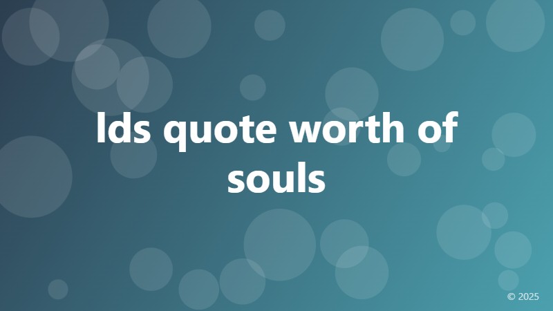 lds quote worth of souls