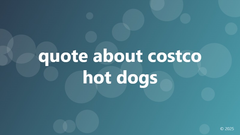 quote about costco hot dogs