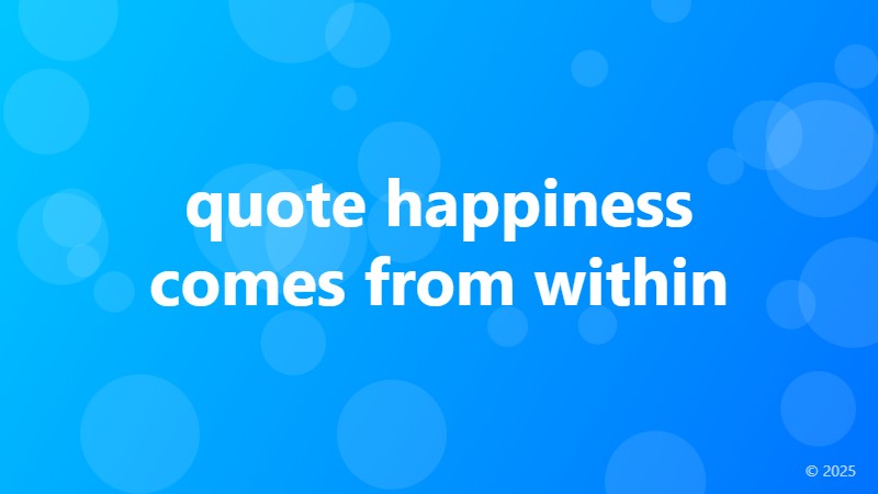 quote happiness comes from within