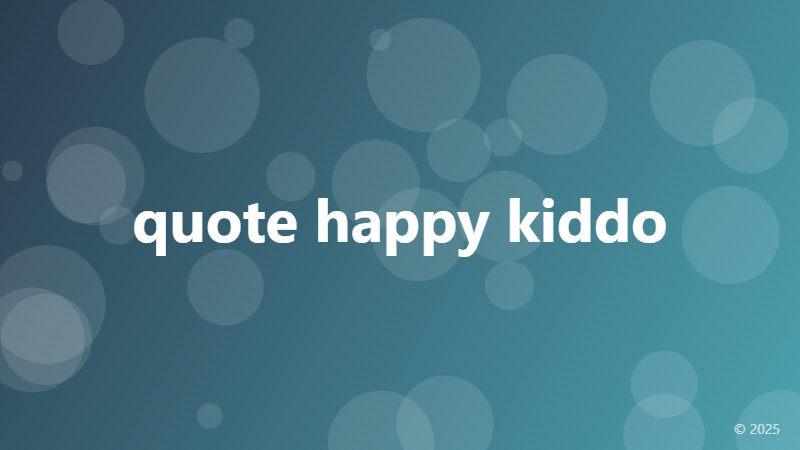 quote happy kiddo