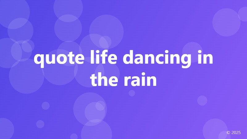quote life dancing in the rain