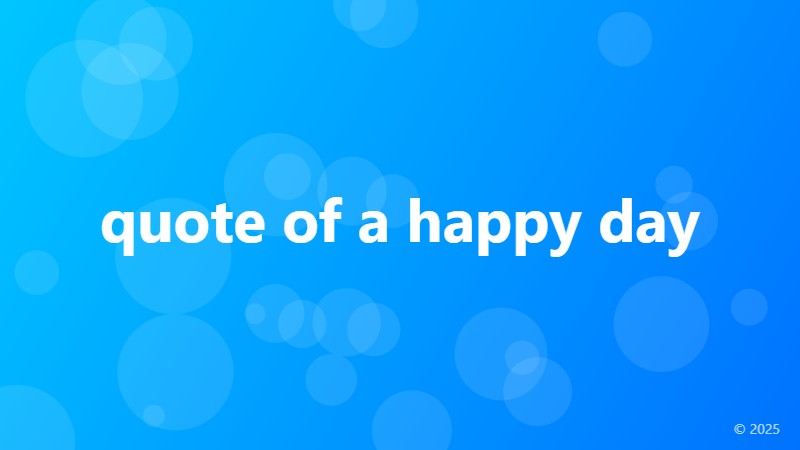 quote of a happy day