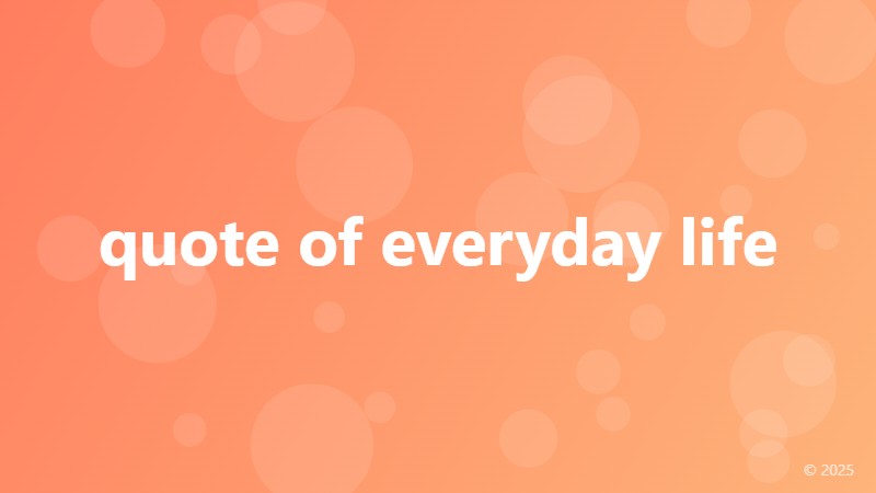 quote of everyday life