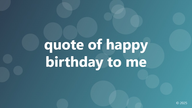 quote of happy birthday to me