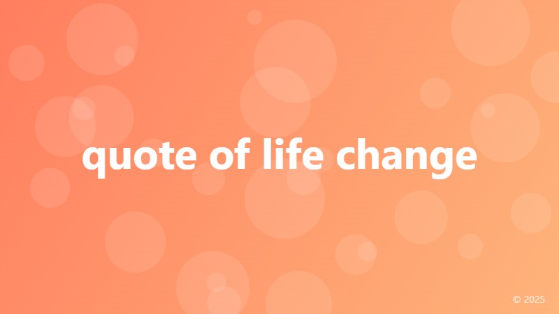 quote of life change