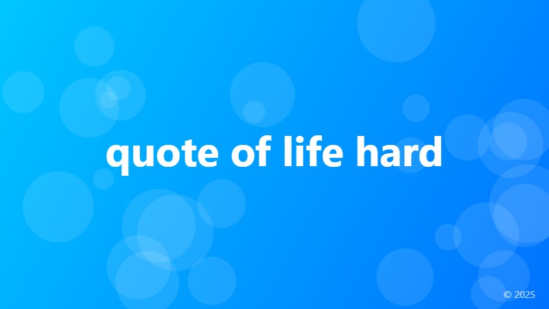 quote of life hard