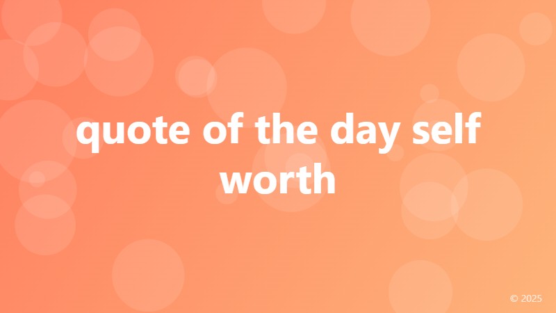quote of the day self worth
