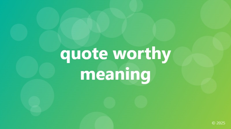 quote worthy meaning