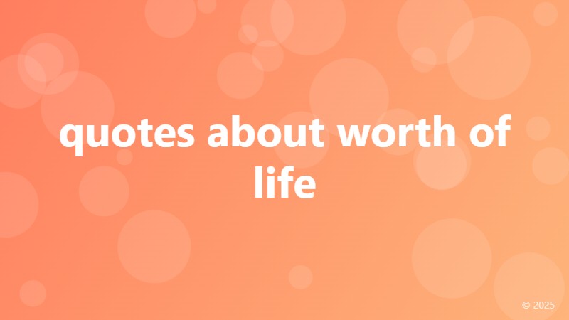 quotes about worth of life
