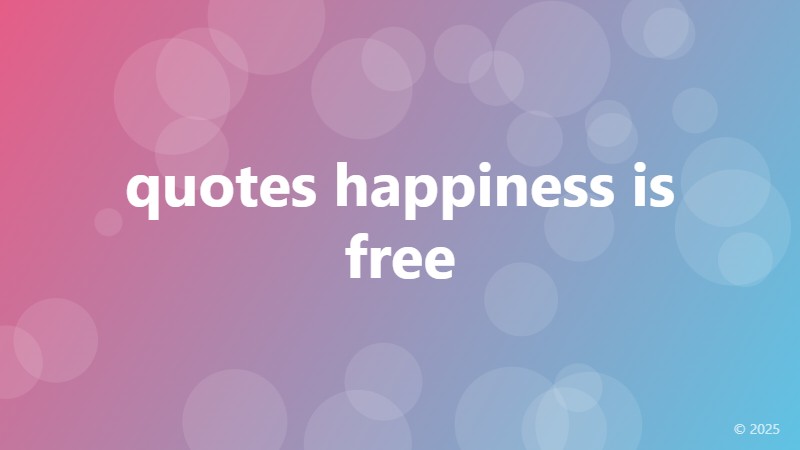 quotes happiness is free
