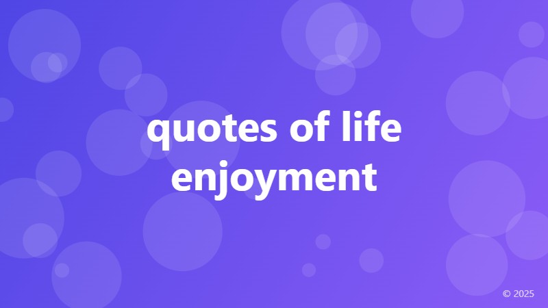 quotes of life enjoyment