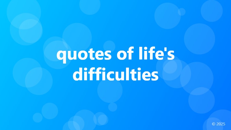 quotes of life's difficulties