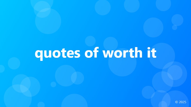 quotes of worth it