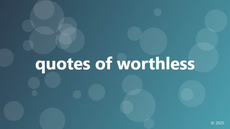 quotes of worthless