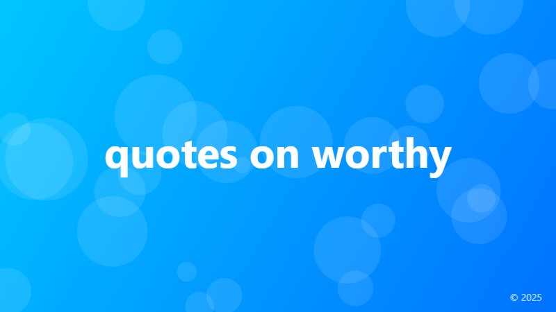 quotes on worthy