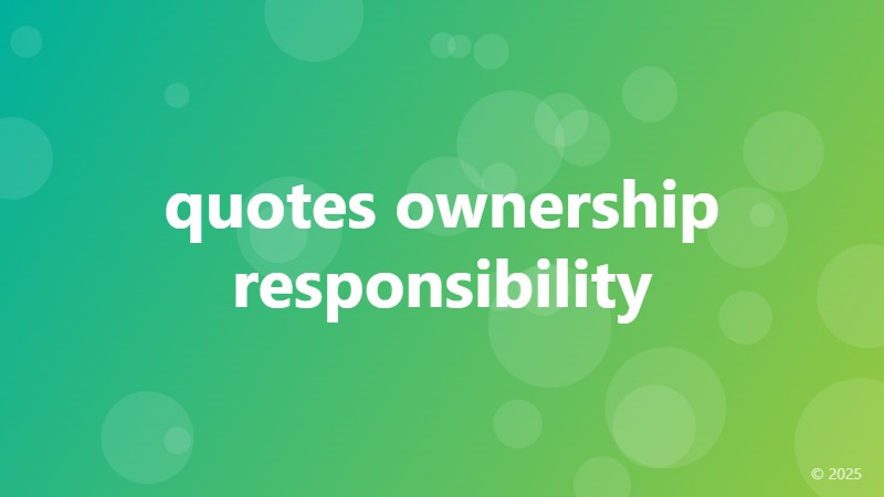 quotes ownership responsibility