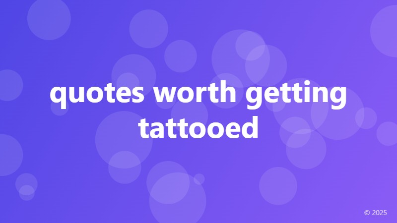 quotes worth getting tattooed
