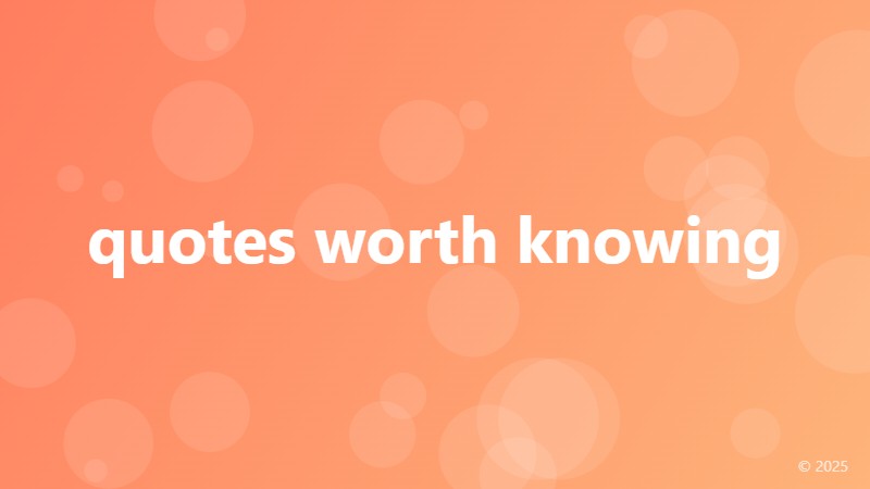 quotes worth knowing