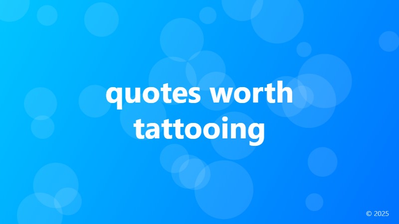 quotes worth tattooing