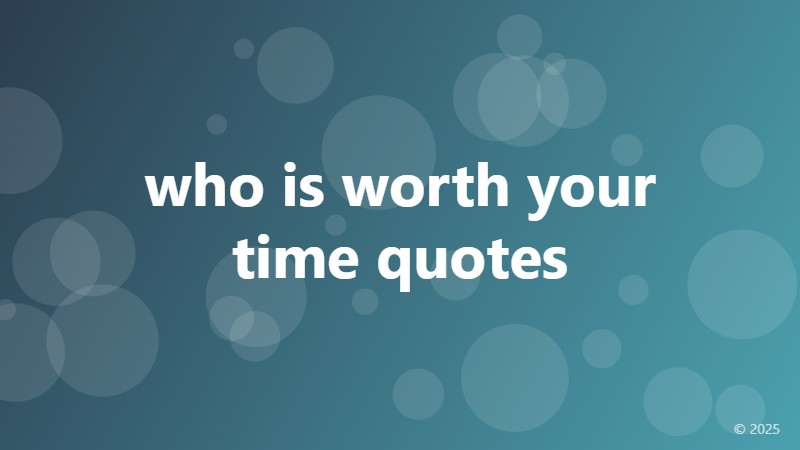 who is worth your time quotes